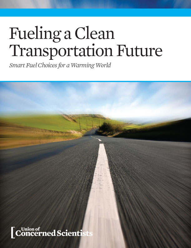 Fueling a Clean Transportation Future: Smart Fuel Choices for a Warming World