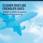 Cleaner Skies are Friendlier Skies: NRDC’s 2016 Aviation Biofuel Scorecard